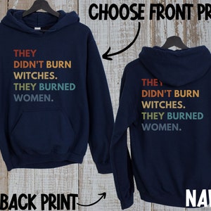 Women's Rights Hoodie Feminist Witch Shirt Smash the Patriarchy Equality Hoodie They Didn't Burn Witches Tee Pro Roe Top Feminism Sweatshirt image 3