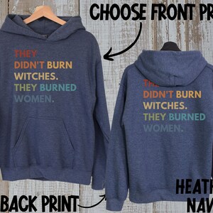 Women's Rights Hoodie Feminist Witch Shirt Smash the Patriarchy Equality Hoodie They Didn't Burn Witches Tee Pro Roe Top Feminism Sweatshirt image 5