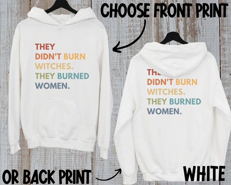 Women's Rights Hoodie Feminist Witch Shirt Smash the Patriarchy Equality Hoodie They Didn't Burn Witches Tee Pro Roe Top Feminism Sweatshirt image 6