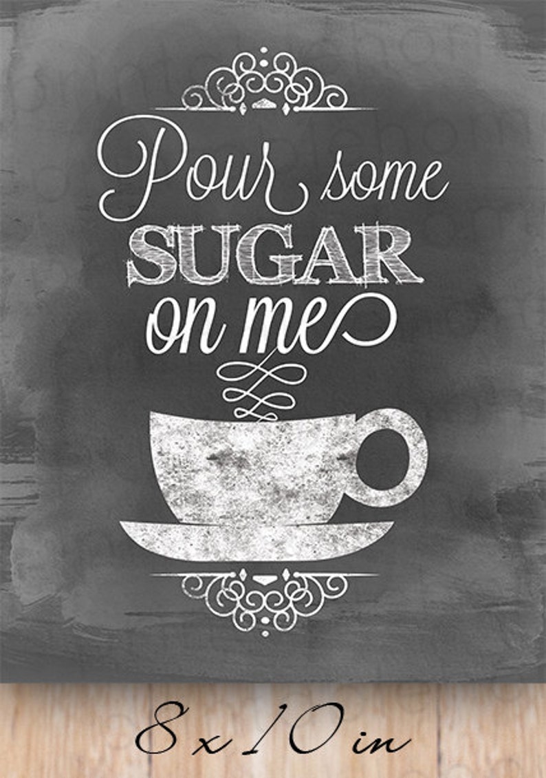 Coffee Pour Some Sugar on Me 5x7 8x10 INSTANT Download | Etsy