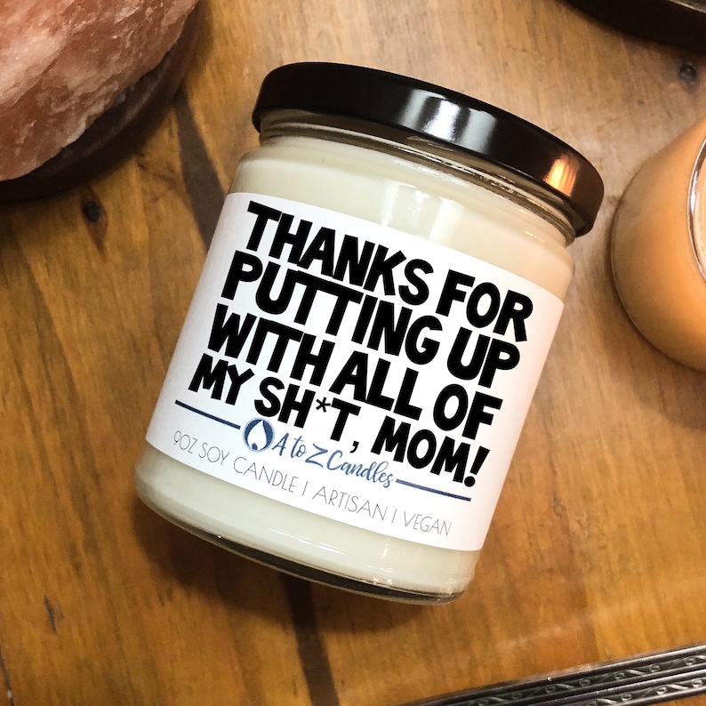 Mothers Day Gift, Funny Gift for Mom Gift Funny Mothers Day Gift Mom Birthday Gift Mothers Day Candle Thanks For Putting up with Me Mom