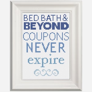 Puede incluir: Un diseño de punto de cruz enmarcado con el texto "Bed Bath & Beyond Coupons Never Expire" en letras azules y blancas.