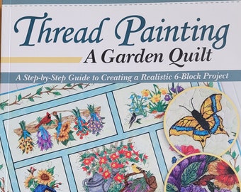 Thread Painting Garden Quilt Book: 6-Block Project by Joyce Hughes