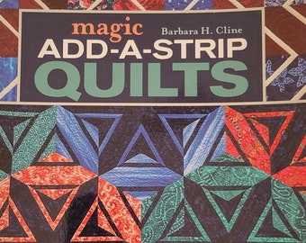 Magic Add-A-Strip Quilts Book by Barbara H. Cline | Beginner Patchwork Sewing Patterns