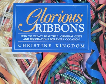 Glorious Ribbons Craft Book by Christine Kingdom - Vintage 1993