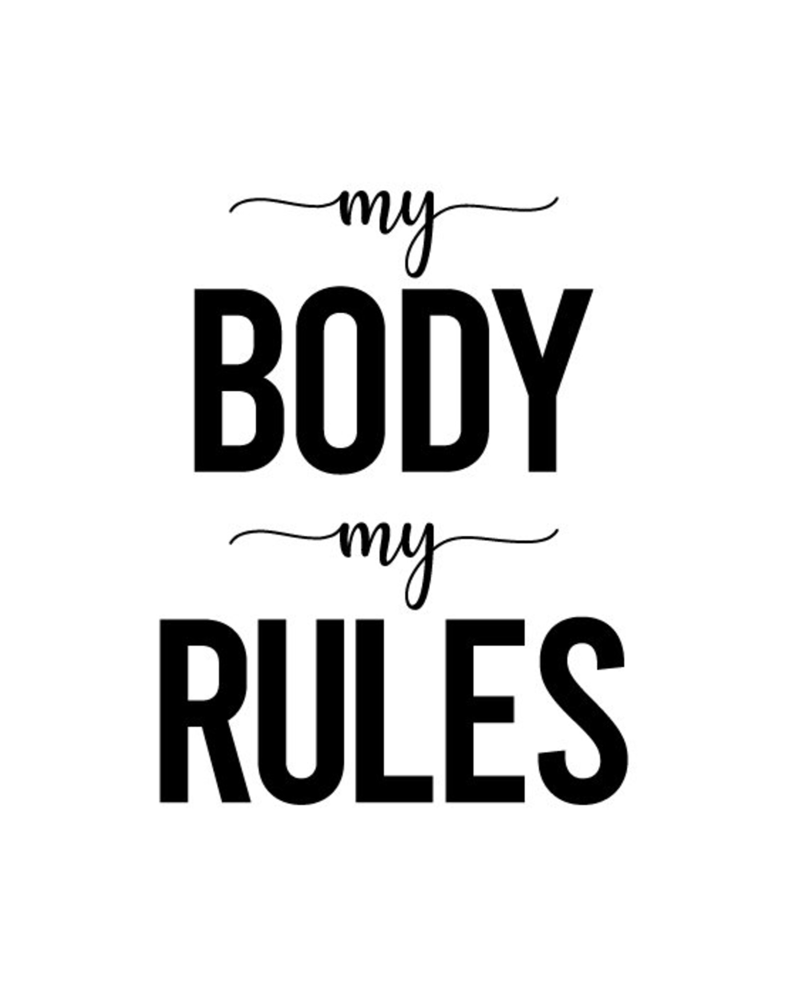 My Body My Rules Printable Art Digital Download 8 x Etsy
