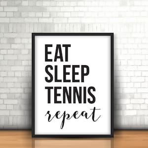Eat, Sleep, Tennis, Repeat | Printable Wall Art | Digital Download 8&quot; x 10&quot;