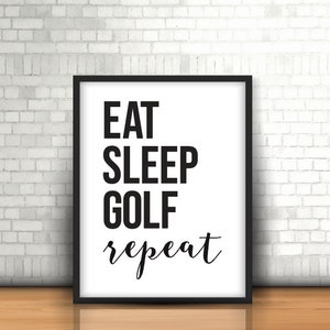 Eat, Sleep, Golf, Repeat | Printable Wall Art | Digital Download 8&quot; x 10&quot;