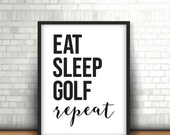 Eat, Sleep, Golf, Repeat | Printable Wall Art | Digital Download 8" x 10"