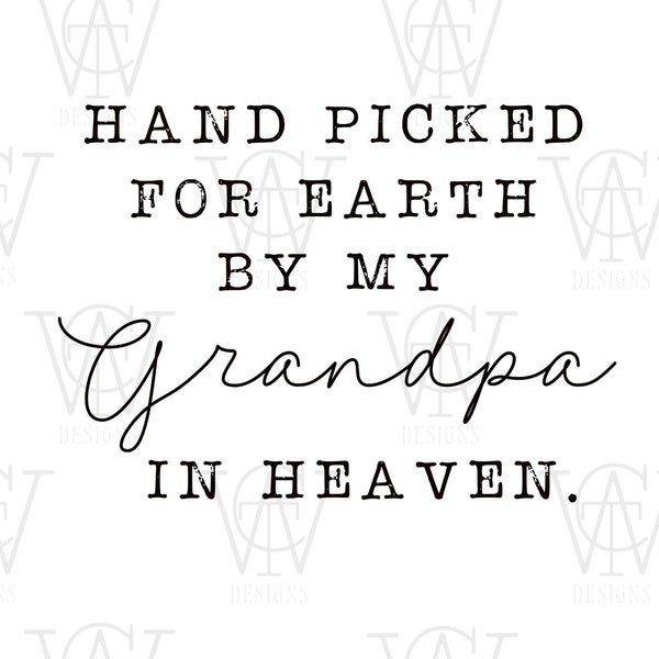 Hand picked for earth | Grandpa in Heaven | hand picked by Grandpa PNG | Grandpa file for sublimation | Grandparent in heaven