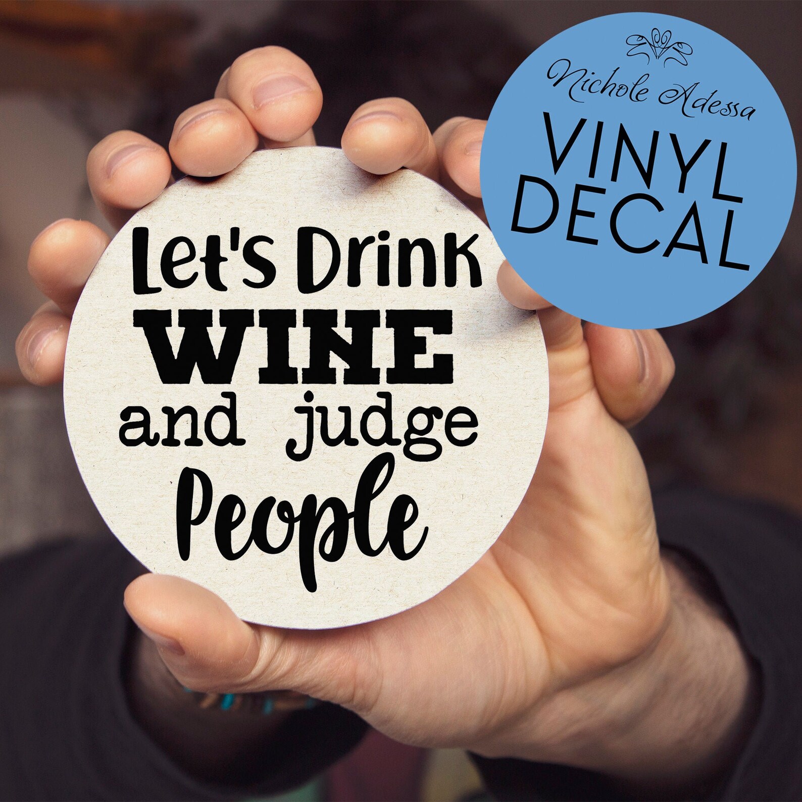 Let’s Drink Wine and Judge People Vinyl Decal | Etsy