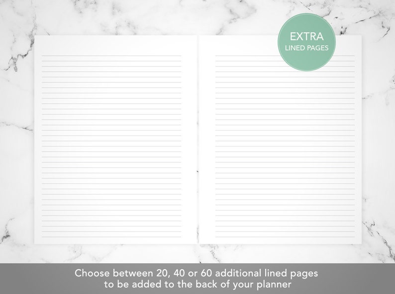 May include: Two blank white pages with lined paper. The text "EXTRA LINED PAGES" is in a circle on the right page. The text below the pages reads "Choose between 20, 40 or 60 additional lined pages to be added to the back of your planner."