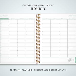 May include: A 12-month hourly planner with a white cover and gold spiral binding. The planner has tabs for each month, starting with June and ending with December. The text "Choose your weekly layout" and "Hourly" is printed at the top of the planner.