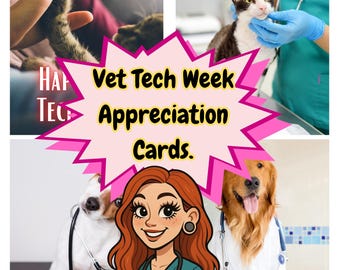 May include: A collage of images celebrating Vet Tech Week. The images include a cat being examined, a dog with a stethoscope, and a cartoon veterinarian. Text reads "Vet Tech Week Appreciation Cards."