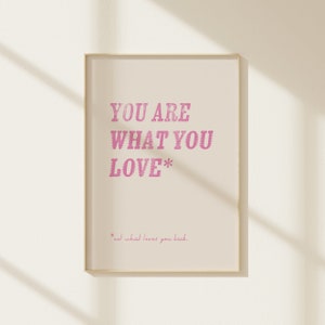 You are what you love WALL ART Typographic Poster Typography Print Dorm Room Wall Art Cute wall decor Taylor Art Swiftie Art image 2