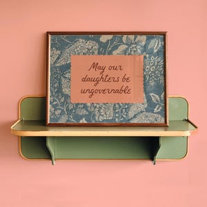 May Our Daughters be Ungovernable print. feminist print. girl's bedroom art, cottagecore, empowering quote wall art, inspirational quote image 1