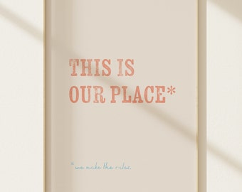 This is our place. We make the rules. | Typographic Poster | Typography Print | Dorm Room Wall Art | Cute wall decor  Swiftie Art