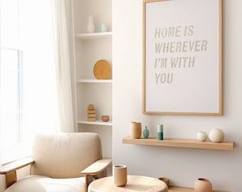 Home is Wherever I'm With You | Typographic Poster | Typography Print | Dorm Room Wall Art | Cute wall decor | Taylor Art | Swiftie Art