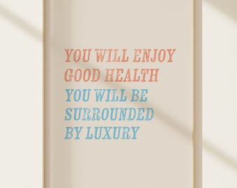 You will enjoy good health. You will be surrounded by luxury | Typographic Poster | wall art | Dorm Room Wall Art | Fortune cookie quote