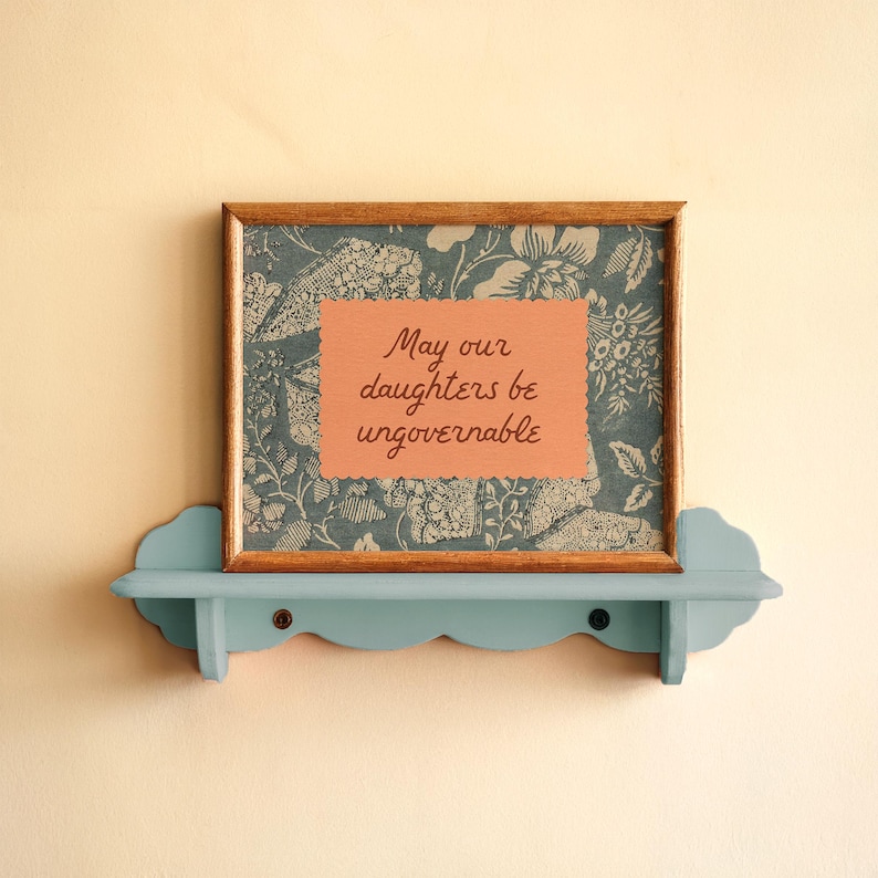 May Our Daughters be Ungovernable print. feminist print. girl's bedroom art, cottagecore, empowering quote wall art, inspirational quote image 14