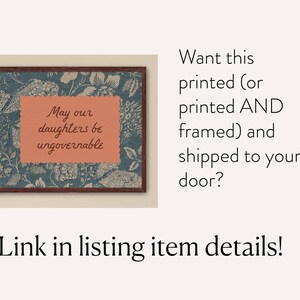 May Our Daughters be Ungovernable print. feminist print. girl's bedroom art, cottagecore, empowering quote wall art, inspirational quote image 6