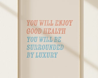 You will enjoy good health. You will be surrounded by luxury | Printed Typography Poster | printed wall art | Fortune cookie quote