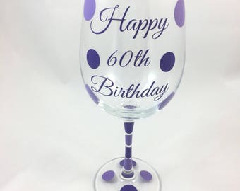 Happy 60th Birthday Wine Glass, 60th Birthday Wine Glass, 60th Birthday, Sixtieth Birthday, 60th, 60, 60th Birthday Favor, Wine Glass