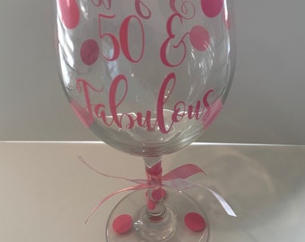 Fifty and Fabulous Wine Glass, 50 and Fabulous Wine Glass, 50th Birthday, 50 and Fabulous, Fifty and Fabulous, 50th, Fabulous, Wine Glass