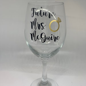 Future Mrs, Future Mrs Wine Glass, Bride Wine Glass, Future Mrs Gift, Future Mrs Wine, Bride Wine Glass, Future Bride, Personalized image 1