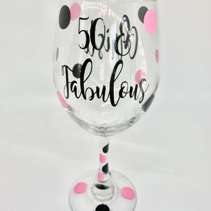 Fifty and Fabulous Wine Glass – 50th Birthday Gift – 50 and Fabulous – Personalized Wine Glass – Custom Birthday Glass for Her