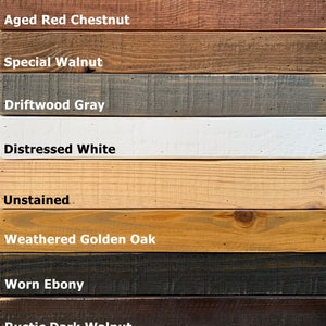 May include: A wood stain color chart showing eight different wood stain colors: Aged Red Chestnut, Special Walnut, Driftwood Gray, Distressed White, Unstained, Weathered Golden Oak, Worn Ebony, and Rustic Dark Walnut.