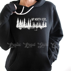 Up North Girl Shirt, Up North Sweatshirt, Custom Lake Sweatshirt, Up North Sweatshirt, Cabin Sweatshirt, Camping Sweatshirt