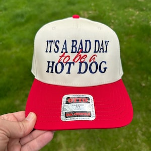 It’s a Bad Day to be a Hot Dog Hat, 4th of July Embroidered Hat, Embroidered Fourth of July Hat, Custom Trucker Hat