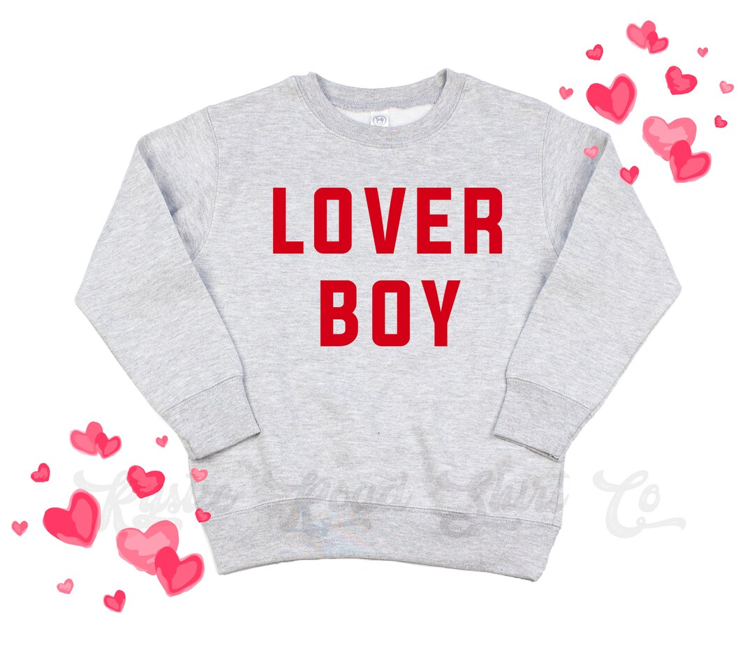 Lover Boy Shirt, Boy Valentine Shirt, Valentine Sweatshirt, Boy