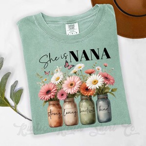 Nana Shirt, Nana Gift, Grandma Shirt, Comfort Colors™ Shirt, Mother&#39;s Day Nana Gift, Flower Nana Tshirt,