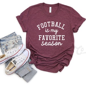 Football is my Favorite Season - Football Mom Shirt - Custom Football Shirt - Football Season - Football Tee Shirt - Football T-shirt