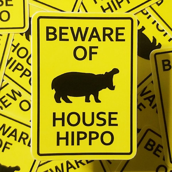 Beware of House Hippo Stickers