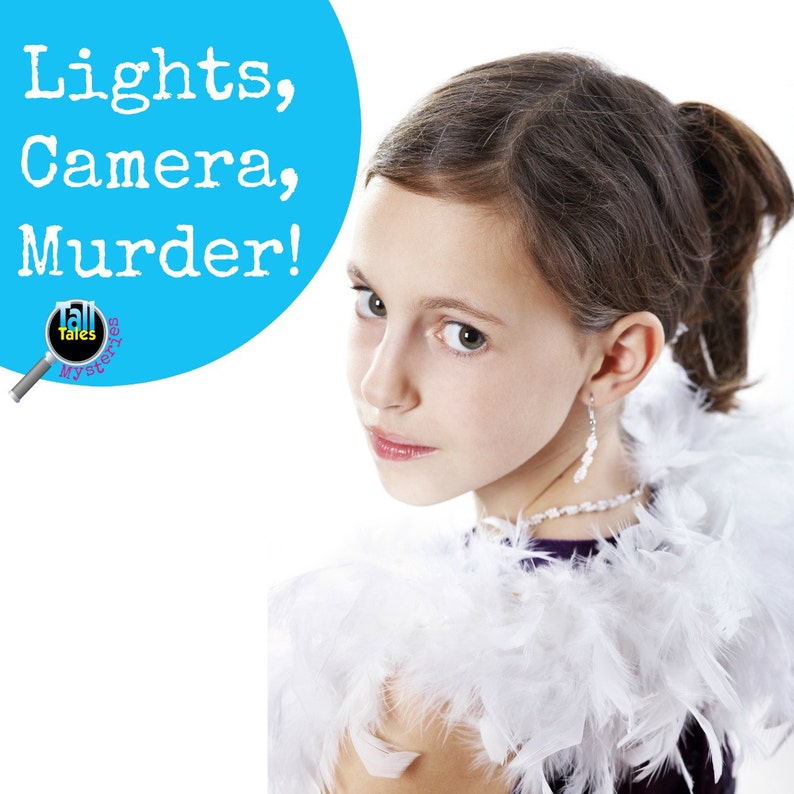 May include: A young girl with brown hair and a white feather boa looks over her shoulder. The text "Lights, Camera, Murder!" is in a blue circle behind her. The text "Tall Tales Mysteries" is in a magnifying glass.