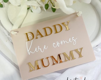 Mummy here comes Daddy Sign | Flower Girl Sign | Ring Bearer Sign