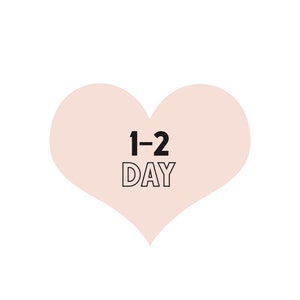 May include: A pink heart-shaped graphic with the text "1-2 DAY" inside.