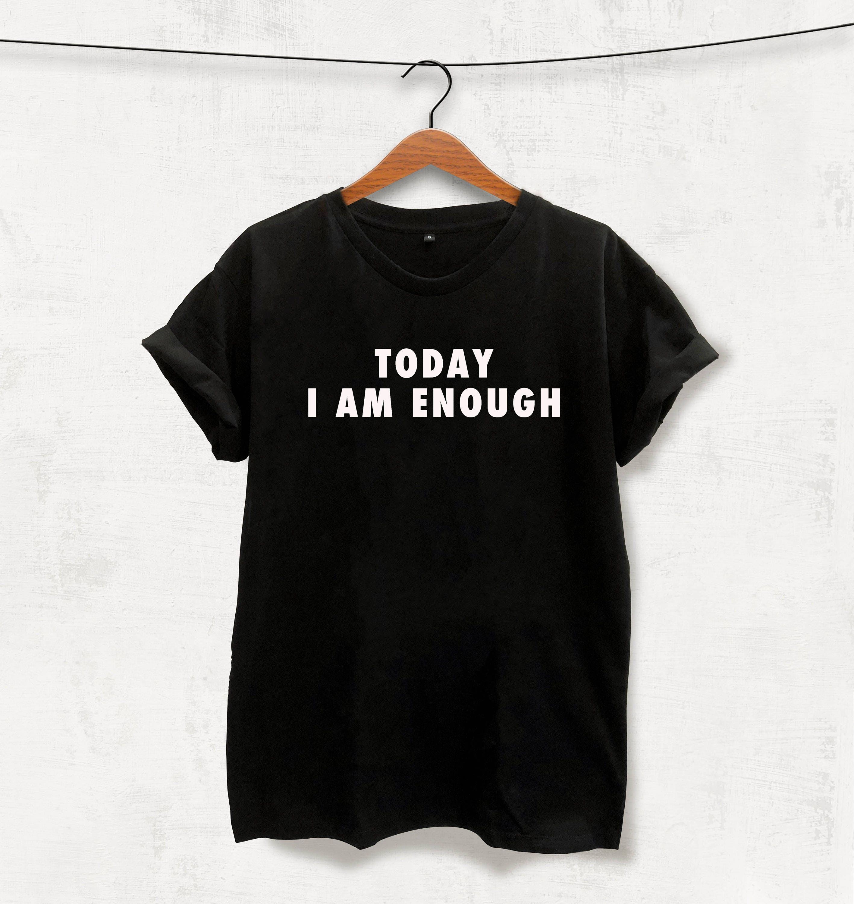 Today i am enough printed / TShirt printed / Gift / custom / Etsy Today i am enough printed / TShirt printed / Gift / custom / Etsy