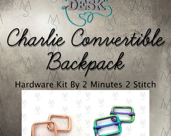 Charlie Convertible Backpack Hardware Kit - Dog Under My Desk - 2 Minutes 2 Stitch - Backpack Hardware Kit