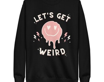 Let's Get Weird Shirt, EDM Shirt, Rave Shirt, Rave Clothes, EDM, Techno Shirt, Festival, Party Shirt, Smiley Face Shirt, camiseta unisex