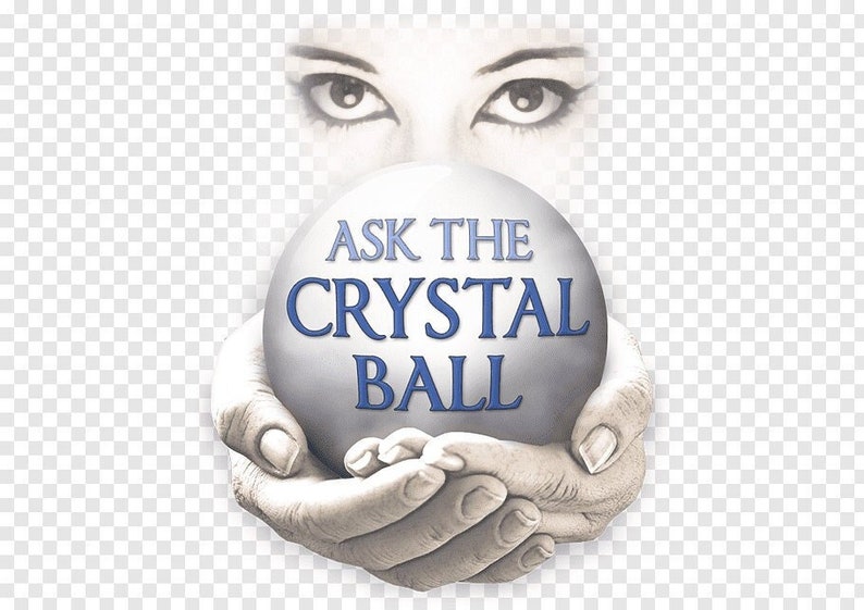 May include: A digitally rendered image featuring a crystal ball held in cupped hands, with the text "ASK THE CRYSTAL BALL" in blue. Above the ball, a pair of eyes gaze down. The background is transparent.