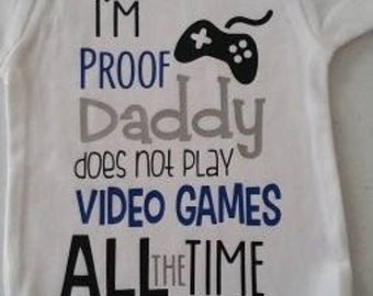 I'm proof Daddy doesn't play video games all the time baby onesie,video game baby onesie,baby boy onesie,baby girl onesie,baby shower gift