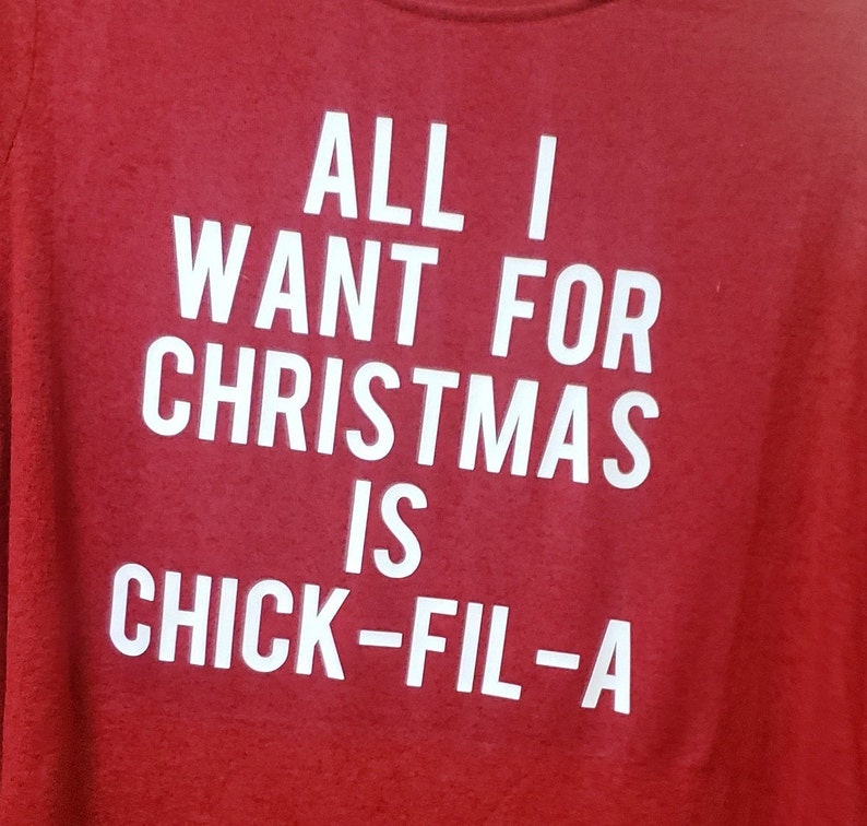 All I Want for Christmas is Chickfila Shirt Christmas Etsy