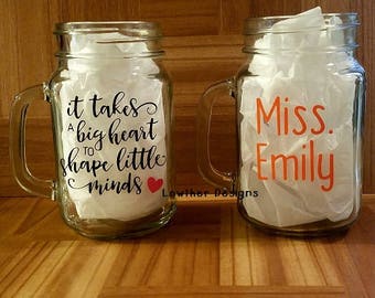 It takes a big heart to shape little minds,Teacher appreciation gift,best teacher,teacher graduation,Christmas gift,back to school,Mason Jar