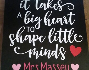 Teacher Appreciation Wall Hanging: It Takes a Big Heart to Shape Little Minds (11x11in.)