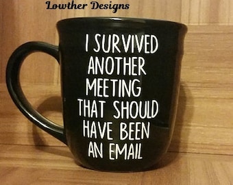 I Survived Another Meeting That Should Have Been An Email Etsy