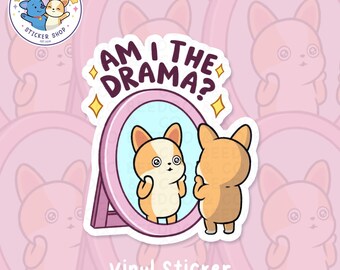 Am I The Drama Corgi Vinyl Sticker